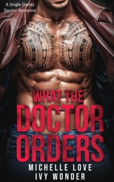 Cover for Michelle Love · What the Doctor Orders (Hardcover Book) (2021)
