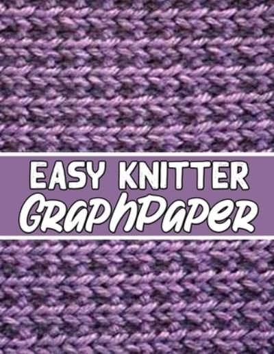 Cover for Kehel Publishing · Easy Knitter Graph Paper (Pocketbok) (2019)