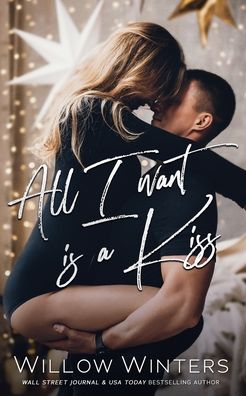 Cover for Willow Winters · All I Want is A Kiss (Paperback Book) (2019)