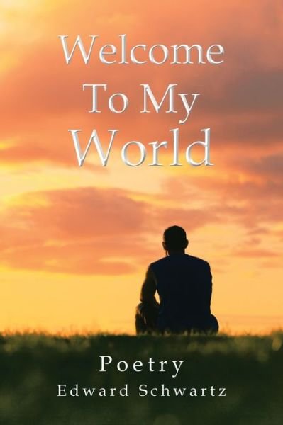 Cover for Author Solutions Inc · Welcome to My World (Paperback Book) (2022)