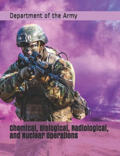 Cover for Department of the Army · Chemical, Biological, Radiological, and Nuclear Operations (Pocketbok) (2019)