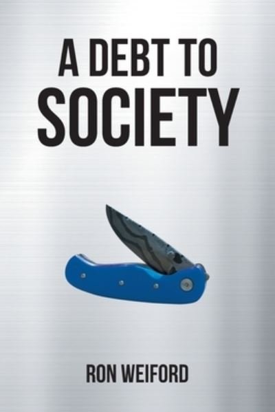 Ron Weiford · A Debt to Society (Pocketbok) (2020)