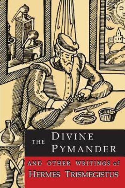 The Divine Pymander - Hermes Trismegistus - Books - Martino Fine Books - 9781684221936 - February 14, 2018
