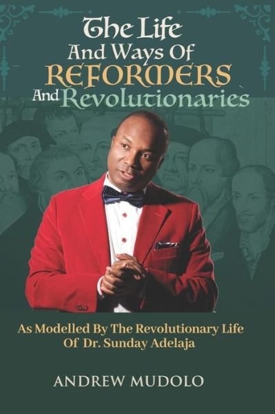 Cover for Sunday Adeleja · The Life and Ways of Reformers and Revolutionaries (Paperback Book) (2019)