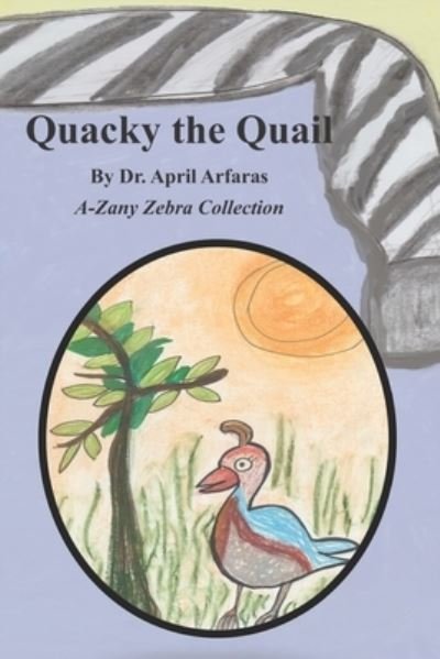 Cover for Dr April Arfaras · Quacky the Quail (Paperback Book) (2019)