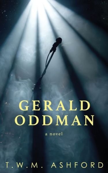 Cover for T W M Ashford · Gerald Oddman (Paperback Book) (2019)
