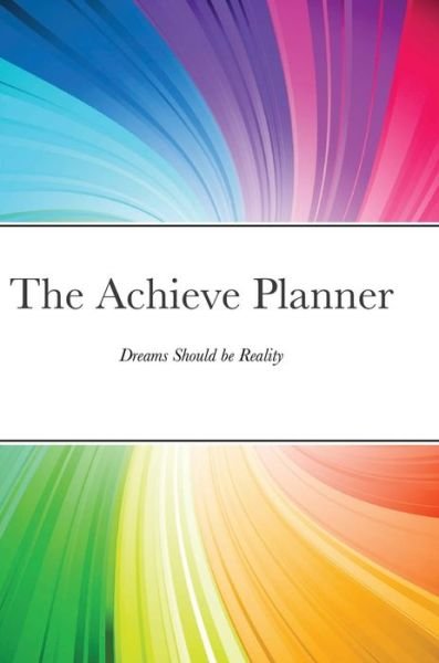 Achieve Planner - A If - Bøger - Lulu.com - 9781716649936 - 6. september 2020