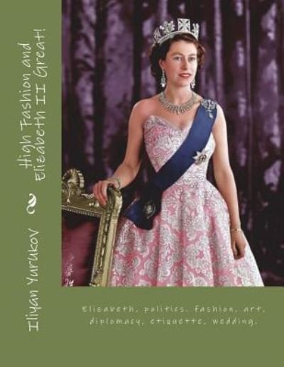 Cover for Fira J Zavyalova · High Fashion and Elizabeth II Great! (Taschenbuch) (2018)