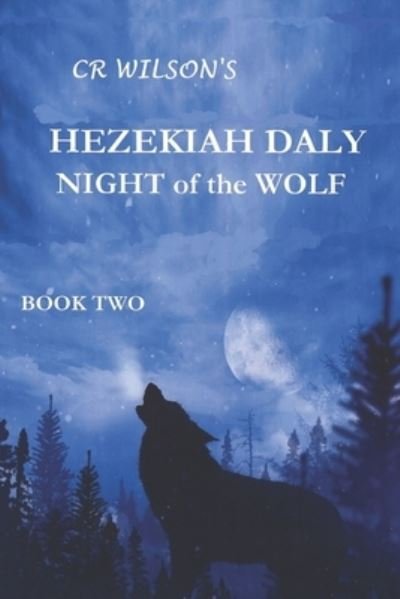 Cover for Cr Wilson · Hezekiah Daly Night of the Wolf (Paperback Bog) (2018)