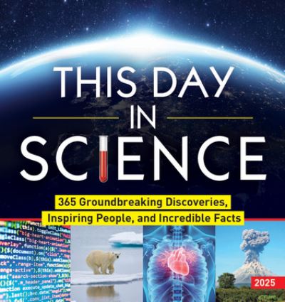 2025 This Day in Science Boxed Calendar: 365 Groundbreaking Discoveries, Inspiring People, and Incredible Facts - Sourcebooks - Fanituote - Sourcebooks, Inc - 9781728293936 - sunnuntai 1. syyskuuta 2024