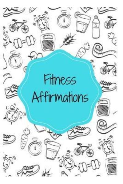 Cover for Sophia Louise · Fitness Affirmations (Paperback Book) (2018)