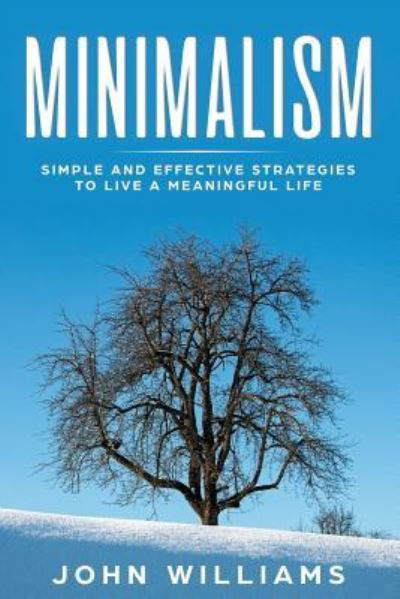 Minimalism - John Williams - Books - Independently Published - 9781731118936 - November 10, 2018