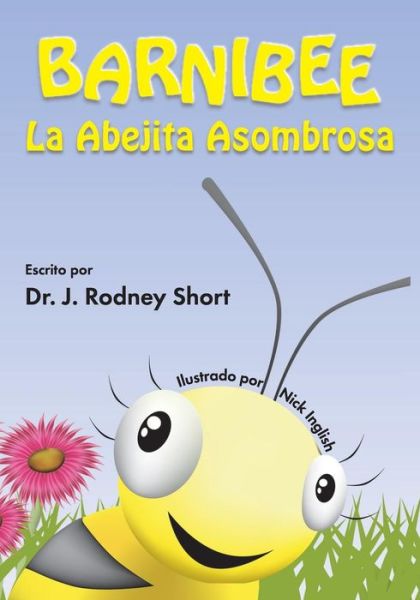 Cover for J Rodney Short · Barnibee, La Abejita Asombrosa (Paperback Book) (2018)