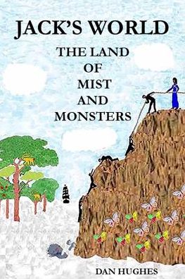 Cover for Dan Hughes · Jack's World The Land of Mist and Monsters (Paperback Book) (2018)