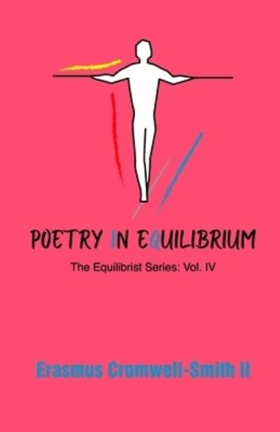 Cover for Erasmus Cromwell-Smith · Poetry in Equilibrium: The Equilibrist Series Vol. IV - Equilibrist (Paperback Bog) (2020)