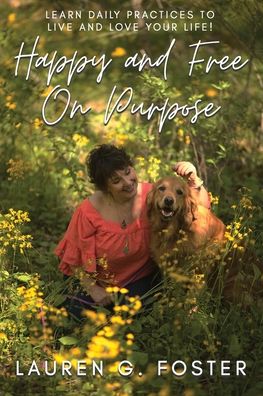 Cover for Lauren G Foster · Happy and Free On Purpose (Paperback Book) (2021)