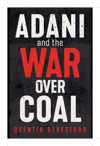 Cover for Quentin Beresford · Adani and the War Over Coal (Paperback Book) (2018)