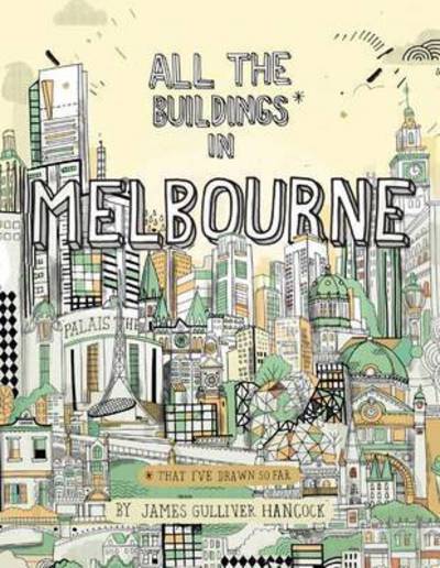 Cover for James Gulliver Hancock · All the Buildings in Melbourne: ...that I've Drawn so Far (Hardcover Book) (2016)