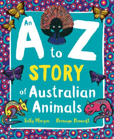 Cover for Sally Morgan · A to Z Story of Australian Animals (Book) (2021)