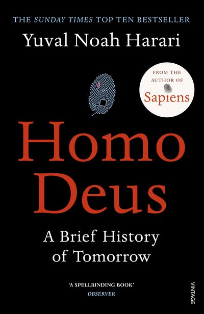 Cover for Yuval Noah Harari · Homo Deus: ‘An intoxicating brew of science, philosophy and futurism’ Mail on Sunday (Paperback Book) (2017)