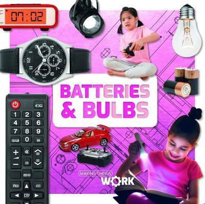 Cover for Robin Twiddy · Batteries &amp; Bulbs - Making Things Work (Hardcover Book) (2018)