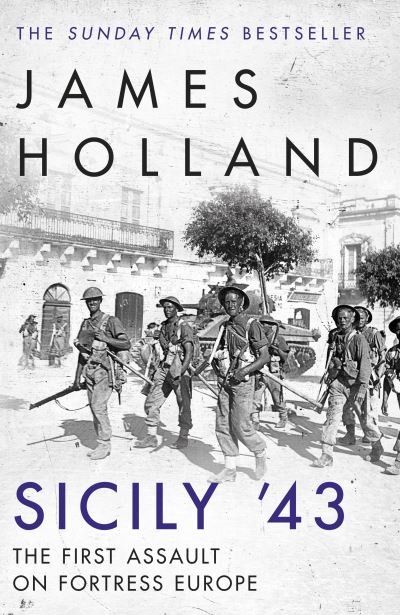 Cover for James Holland · Sicily '43: A Times Book of the Year (Hardcover bog) (2020)