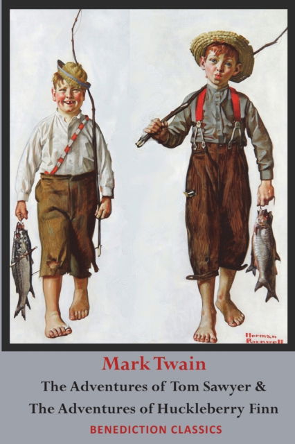 The Adventures of Tom Sawyer AND The Adventures of Huckleberry Finn (Unabridged. Complete with all original illustrations) - Mark Twain - Books - Benediction Classics - 9781789430936 - March 23, 2020