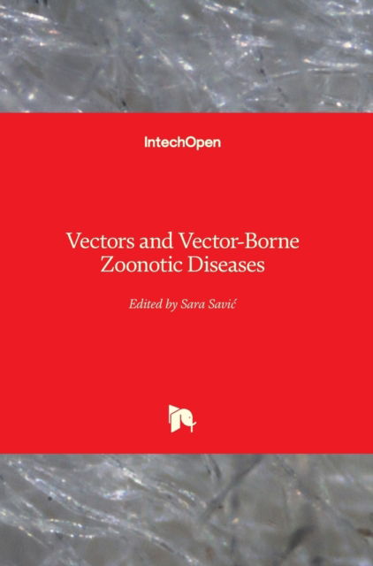 Cover for Sara Savic · Vectors and Vector-Borne Zoonotic Diseases (Hardcover Book) (2019)