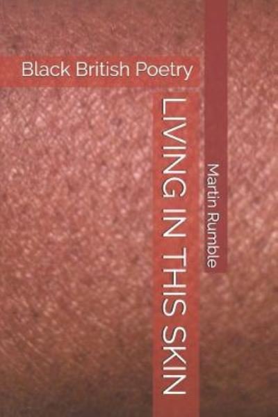 Cover for Rumble Martin Rumble · LIVING IN THIS SKIN: Black British Poetry (Paperback Book) (2019)