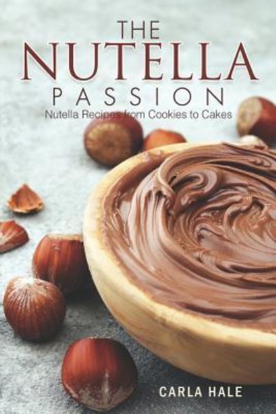 Cover for Carla Hale · The Nutella Passion (Paperback Book) (2019)