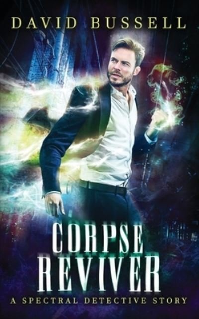 Cover for M V Stott · Corpse Reviver: An Uncanny Kingdom Urban Fantasy (The Spectral Detective Series Book 2) - Spectral Detective (Pocketbok) (2019)
