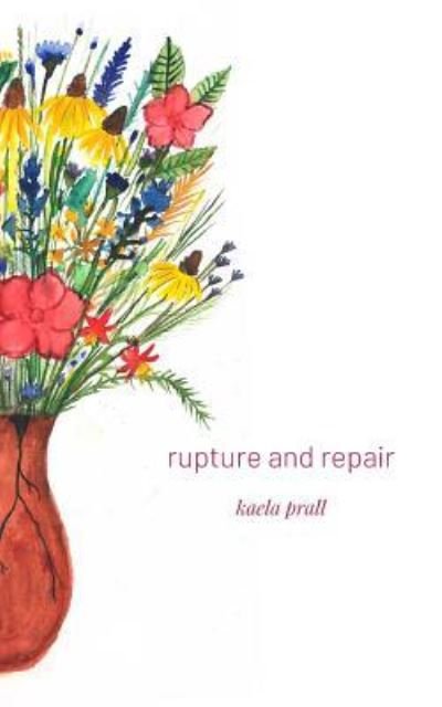 Cover for Kaela Prall · Rupture and Repair (Pocketbok) (2019)
