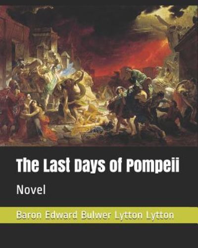 Cover for Baron Edward Bulwer Lytton Lytton · The Last Days of Pompeii (Paperback Book) (2019)