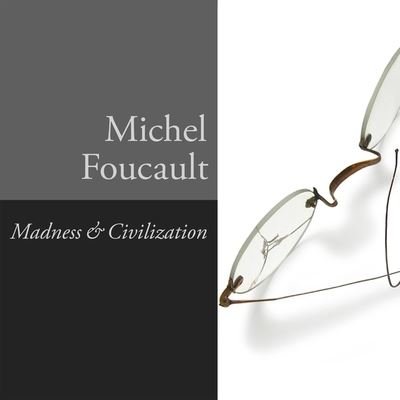 Madness and Civilization - Michel Foucault - Music - Tantor Audio - 9781799976936 - September 21, 2016