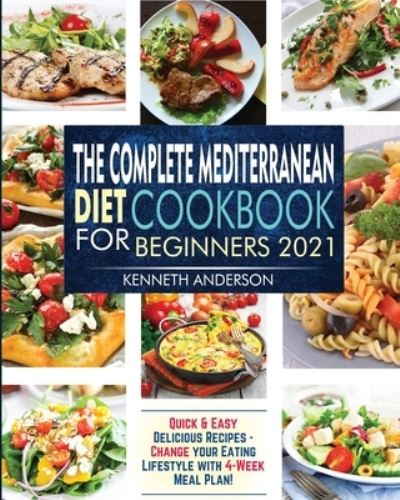 Cover for Kenneth Anderson · The Complete Mediterranean Diet Cookbook for Beginners 2021 (Paperback Book) (2021)