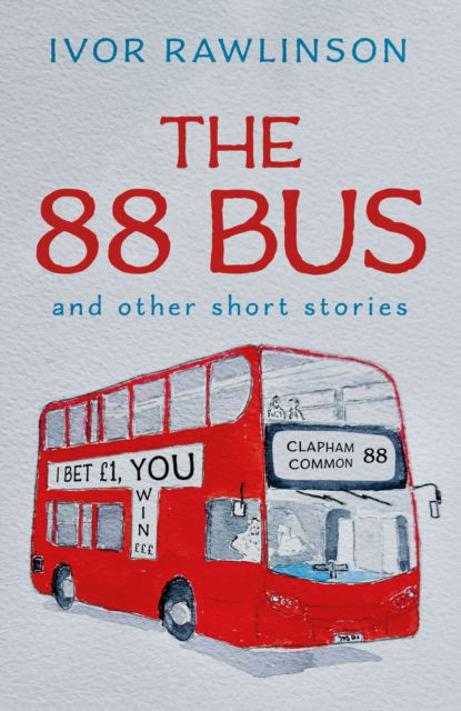 Cover for Ivor Rawlinson · The 88 Bus: and other short stories (Paperback Book) (2023)