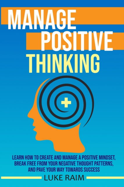 Cover for Luke Raim · Manage Positive Thinking (Paperback Book) (2022)