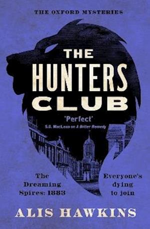 Cover for Alis Hawkins · The Hunters Club: The utterly compelling Victorian crime thriller of the year - The Oxford Mysteries (Paperback Book) (2026)