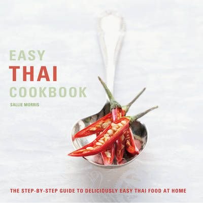 Easy Thai Cookbook - Sallie Morris - Books - Watkins Media Limited - 9781844838936 - July 19, 2018