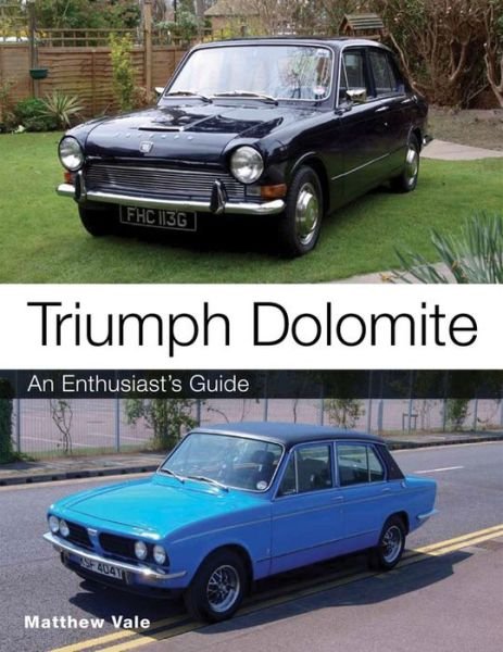 Cover for Matthew Vale · Triumph Dolomite: An Enthusiast's guide (Paperback Book) (2015)