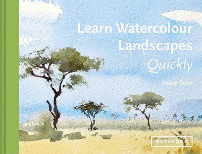 Cover for Hazel Soan · Learn Watercolour Landscapes Quickly (Hardcover Book) (2020)