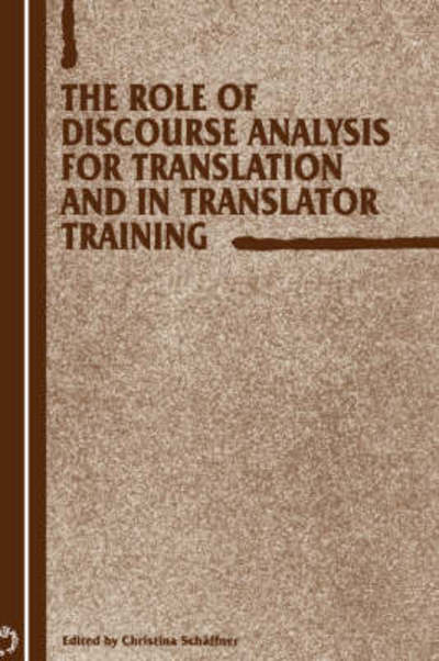 The Role of Discourse Analysis for Translation and Translator Training - William Coldstream - Books - Multilingual Matters Limited - 9781853595936 - February 8, 2002