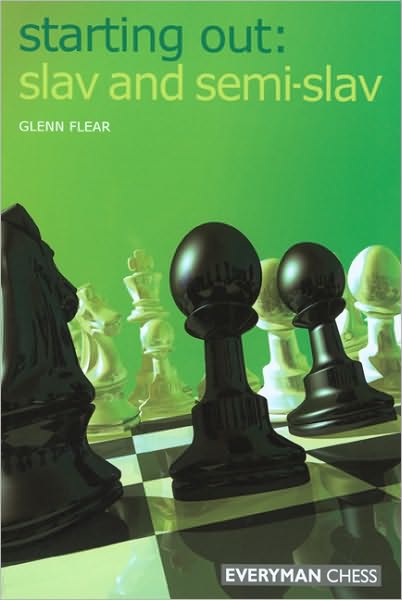 Slav and Semi-Slav - Starting Out Series - Glenn Flear - Libros - Everyman Chess - 9781857443936 - 7 de agosto de 2005