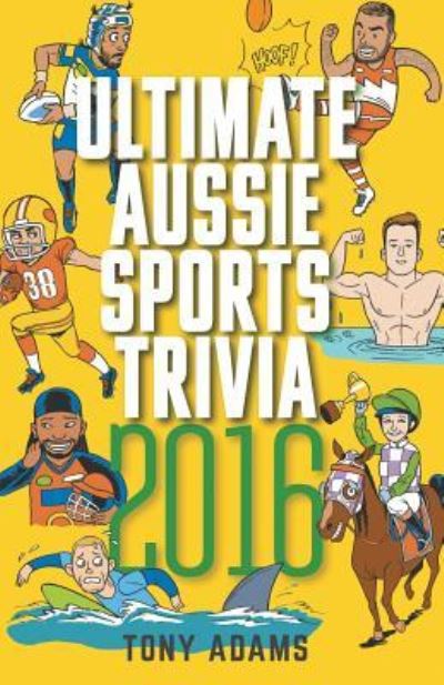 Cover for Tony Adams · Ultimate Aussie Sports Trivia 2016 (Paperback Book) (2016)