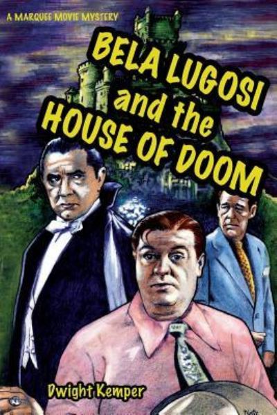 Bela Lugosi and the House of Doom - Dwight Kemper - Books - Midnight Marquee Press, Inc. - 9781887664936 - April 14, 2009