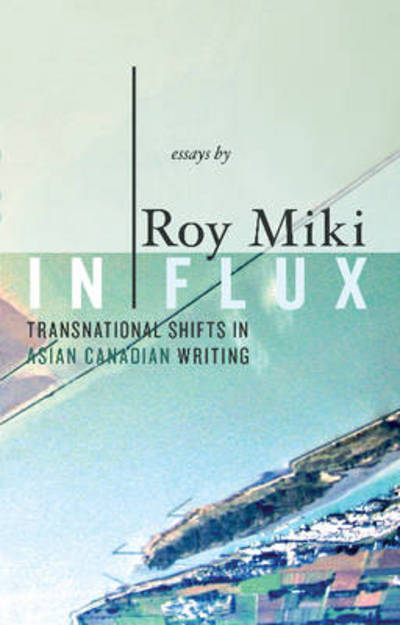 Cover for Roy Miki · In Flux: Transnational Shifts in Asian Canadian Writing (Paperback Book) (2011)