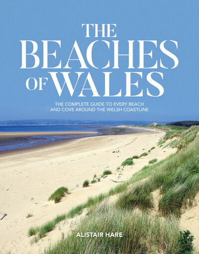 Cover for Alistair Hare · The Beaches of Wales: The complete guide to every beach and cove around the Welsh coastline (Paperback Book) (2020)
