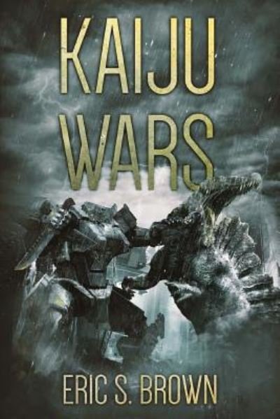 Cover for Eric S. Brown · Kaiju Wars (Book) (2017)