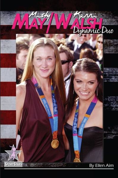 Cover for Ellen Aim · Misty May / Kerri Walsh : Dynamic Duo : SportStars Volume 6 (Paperback Book) (2016)