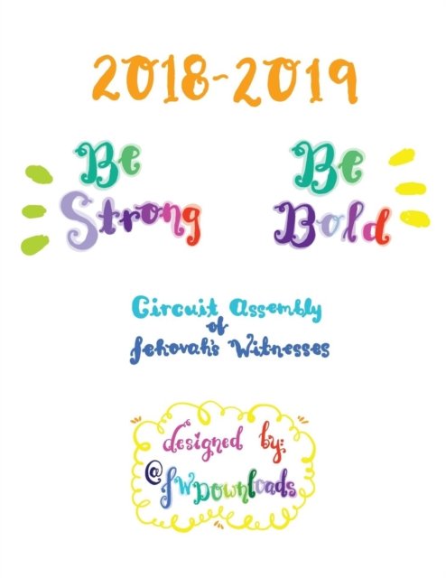 Cover for Jw Downloads · 2018-2019 Be Strong Be Bold Circuit Assembly of Jehovah's Witnesses Workbook for Adults (Paperback Bog) (2018)